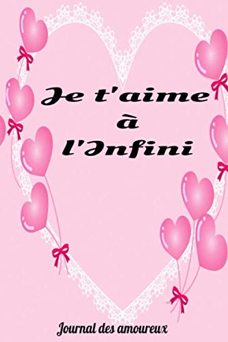 Je t'aime à l'infini: Carnet de notes à remplir pour la saint valentin, anniversaire de couples Cadeau d'amour pour couples Partnership & Love