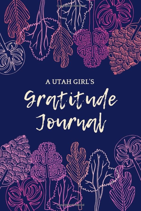 A Utah Girl’s Personalized Gratitude, Happiness & Self Love Journal: Blank Journal for Women, Girls, Teens to write in - Cultivate An Attitude Of Gratitude - Designed by AnnesMessages Religion & Esotericism