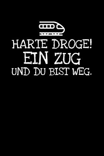 Harte Droge! Ein Zug Und Du Bist Weg.: Notizbuch Journal Tagebuch 100 linierte Seiten | 6x9 Zoll (ca. DIN A5) book