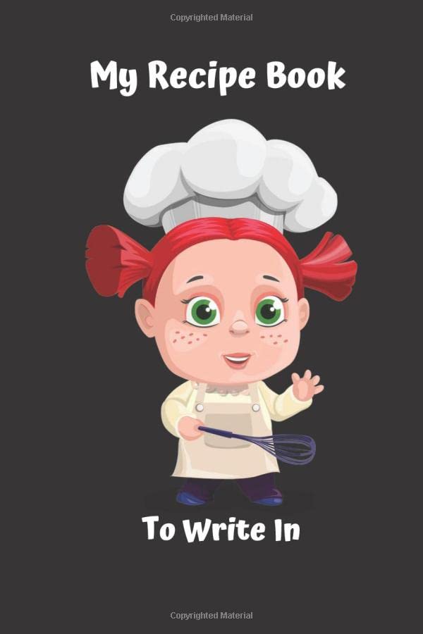 My Recipe Book To Write In: Make Your Own Cookbook - My Best Recipes And Blank Recipe Book Journal For Personalized Recipes: - Blank Recipe Journal And Organizer For Recipes Cooking & Enjoying