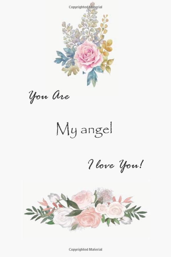 You are My angel I Love You: Romance gift Notebook for couples |120 Lined Pages Blank Perfect Notebook To Write In | Lovely notebook for married couples, anniversary, for groom and Couples Partnership & Love