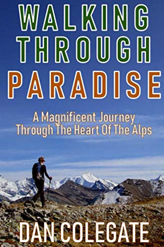 Walking Through Paradise: A Magnificent Journey Through Western Europe’s Largest Nature Reserve (Alpine Thru-Hiking Collection, Band 3) Hiking & Cycling