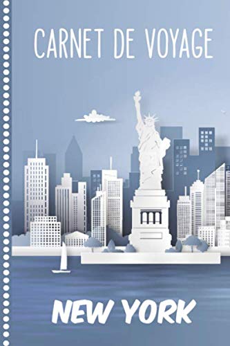 Carnet de Voyage New York: Journal de bord, 108 pages ILLUSTREES Cahier d’Activités Vacances à Remplir, Livre de Suivi de Son Voyage, Cadeau à Offrir Fabriqué en France Travel Guides