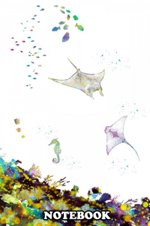 Notebook: Ocean Bottom With Fishes Manta Rays And Seahorse Mari , Journal for Writing, College Ruled Size 6" x 9", 110 Pages Books