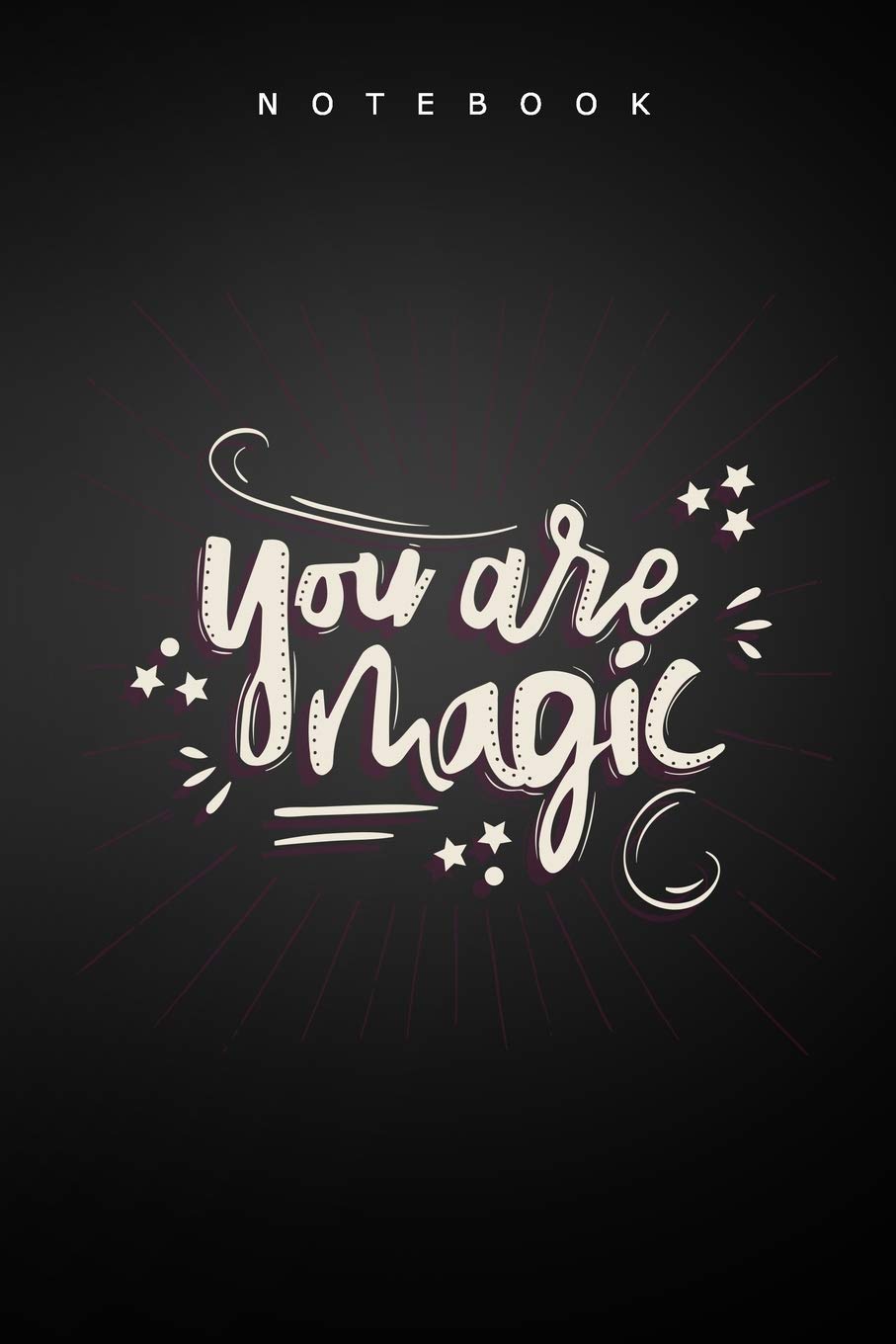 You are magic journal notebook: lined writing notebook/journal, 120 pages Size (6*9”) the blank gift journal Novels & Short Stories