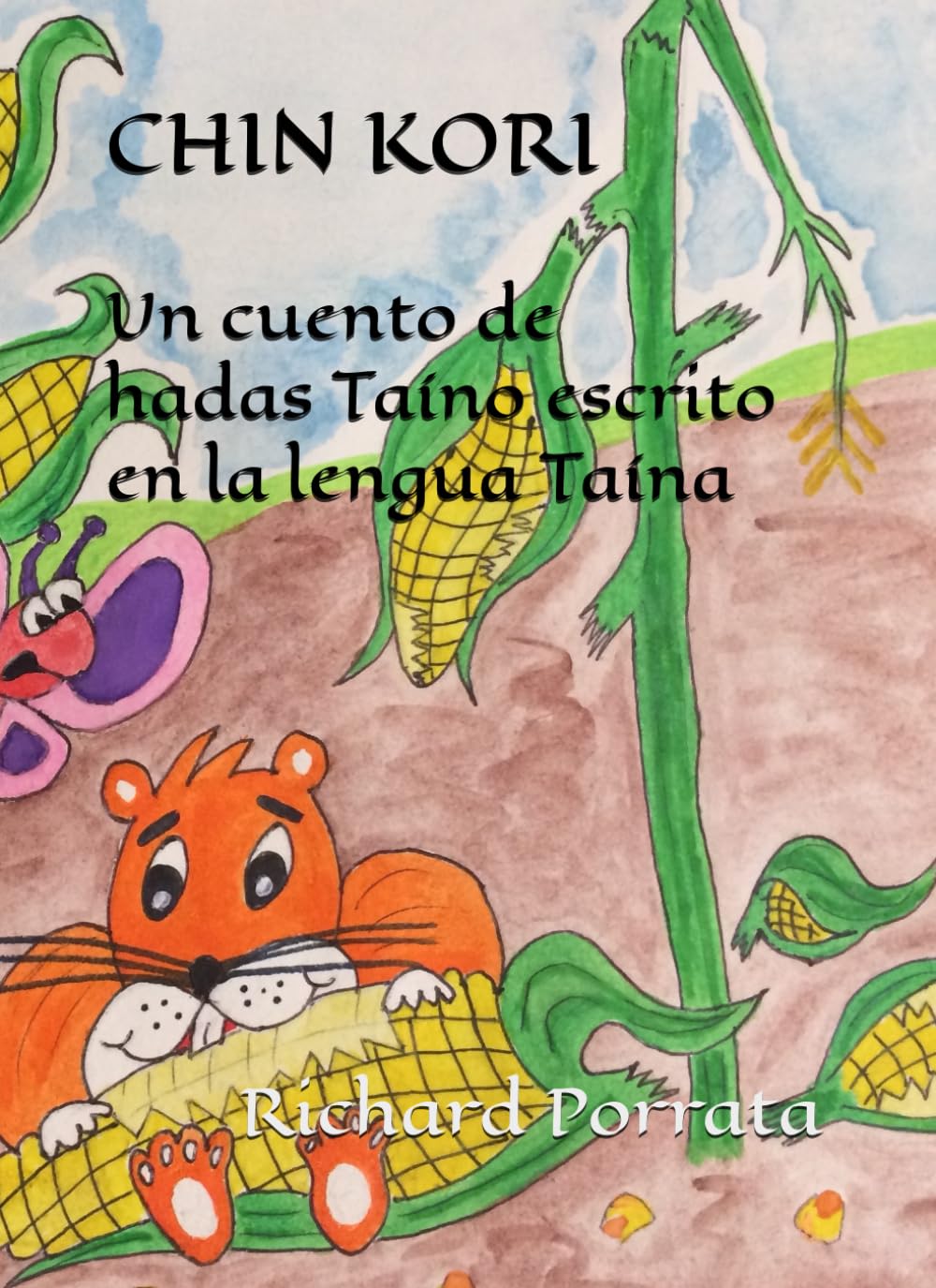 Cuento de hadas taíno: Chin kori escrito en el idioma taíno y traducido al español International