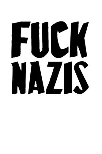 Fuck Nazis: Notizbuch Journal Tagebuch 100 linierte Seiten | 6x9 Zoll (ca. DIN A5) Books