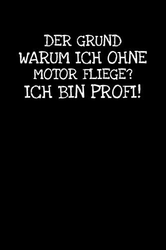 Der Grund Warum Ich Ohne Motor Fliege? Ich B: Notizbuch Journal Tagebuch 100 linierte Seiten | 6x9 Zoll (ca. DIN A5) Books