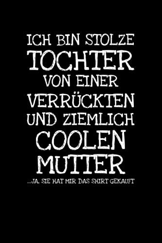 Ich Bin Stolze Tochter Von Einer Verrückten Und: Notizbuch Journal Tagebuch 100 linierte Seiten | 6x9 Zoll (ca. DIN A5) Books