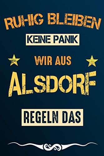 Ruhig bleiben keine Panik wir aus ALSDORF regeln das: Notizbuch | Journal | Tagebuch | Linierte Seite Books