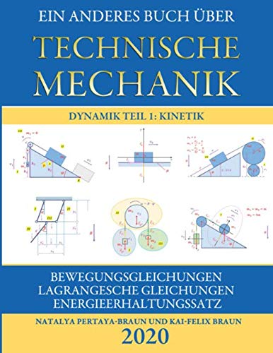 Ein anderes Buch über Technische Mechanik Dynamik Teil 1: Kinetik: Bewegungsgleichungen, Lagrangesche Gleichungen und Energieerhaltungssatz Business & Technology