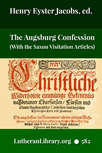 The Augsburg Confession: With The Saxon Visitation Articles Religion & Esotericism