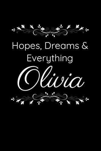 Hopes, Dreams & Everything Olivia: Personalized Gift Idea, Inspirational Journal , Custom Name Journal: 6x9 Inches, 100 Pages, College Ruled Lined ... Journal, Personalized Gift, Blank Journal) Lifestyle