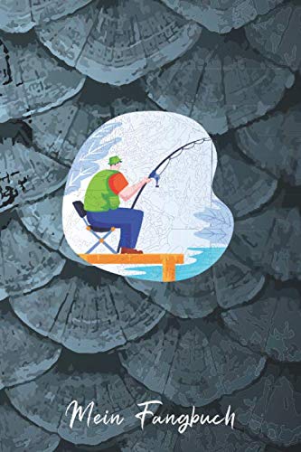 Mein Fangbuch: Angler Illustration Design Angeln • Angelbuch • Fangbuch zum ausfüllen + BONUS Spruchsammlung • 120 Seiten (DIN A5/15x22cm) Glanz ... Fänge, Fischart, Köder, Angeln Logbuch Essays & Short Stories