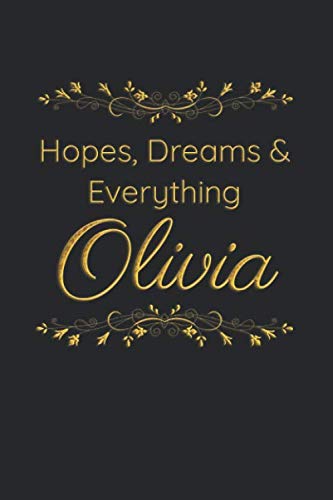 Hopes, Dreams & Everything Olivia: Personalized Gift Idea, Inspirational Journal , Custom Name Journal: 6x9 Inches, 100 Pages, College Ruled Lined ... Journal, Personalized Gift, Blank Journal) Lifestyle