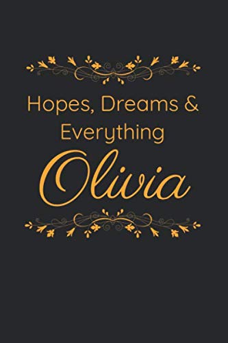 Hopes, Dreams & Everything Olivia: Personalized Gift Idea, Inspirational Journal , Custom Name Journal: 6x9 Inches, 100 Pages, College Ruled Lined ... Journal, Personalized Gift, Blank Journal) Lifestyle