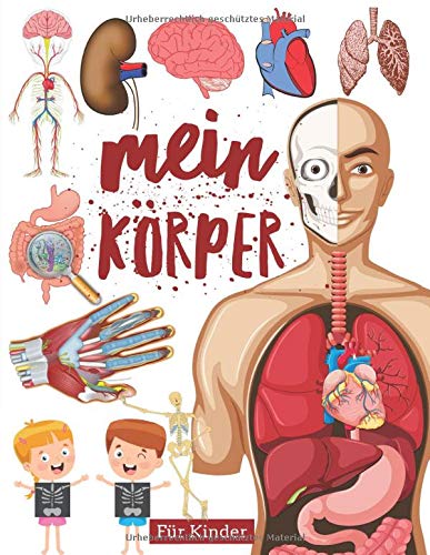 Mein Körper: Buch vom körper für kinder, körperatlas anatomie. Books