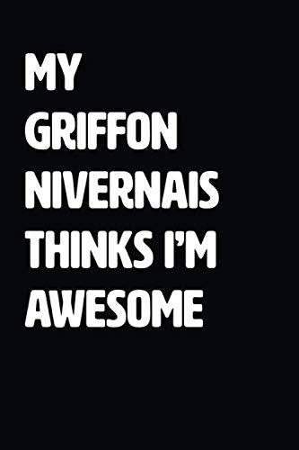 Product Image: My Griffon Nivernais Thinks I'm Awesome: Blank Lined Journal / Notebook
