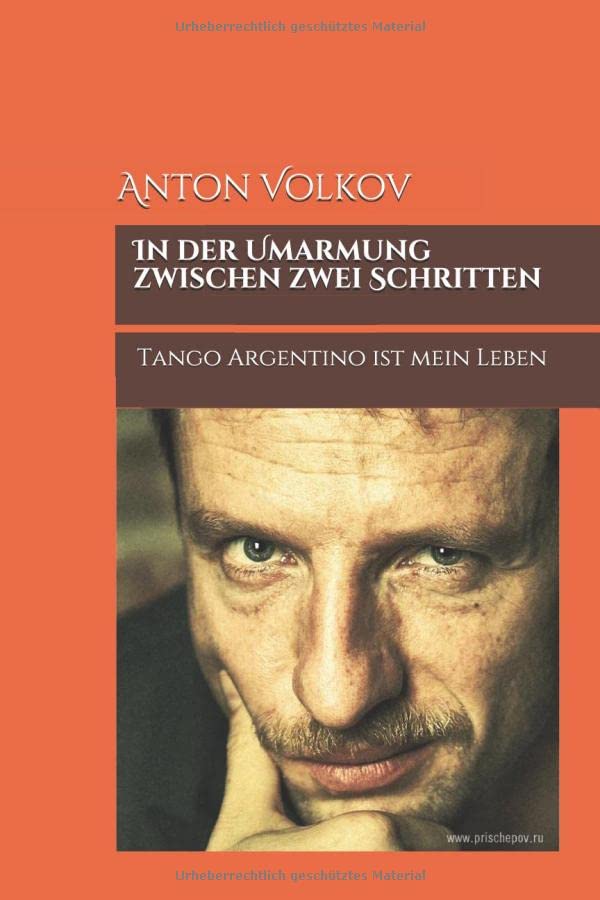In der Umarmung zwischen zwei Schritten: Tango Argentino ist mein Leben Memories