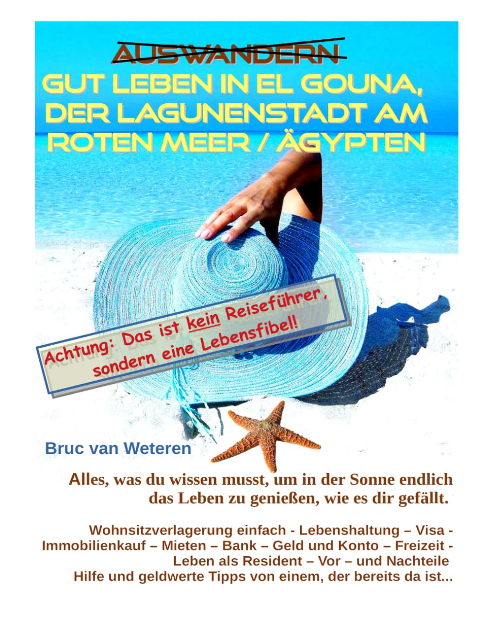 Auswandern? - Gut leben in der Lagunenstadt El Gouna am Roten Meer-Ägypten: Alles, was du wissen musst, um in der Sonne endlich das Leben zu genießen, wie es dir gefällt. Living & Furnishing
