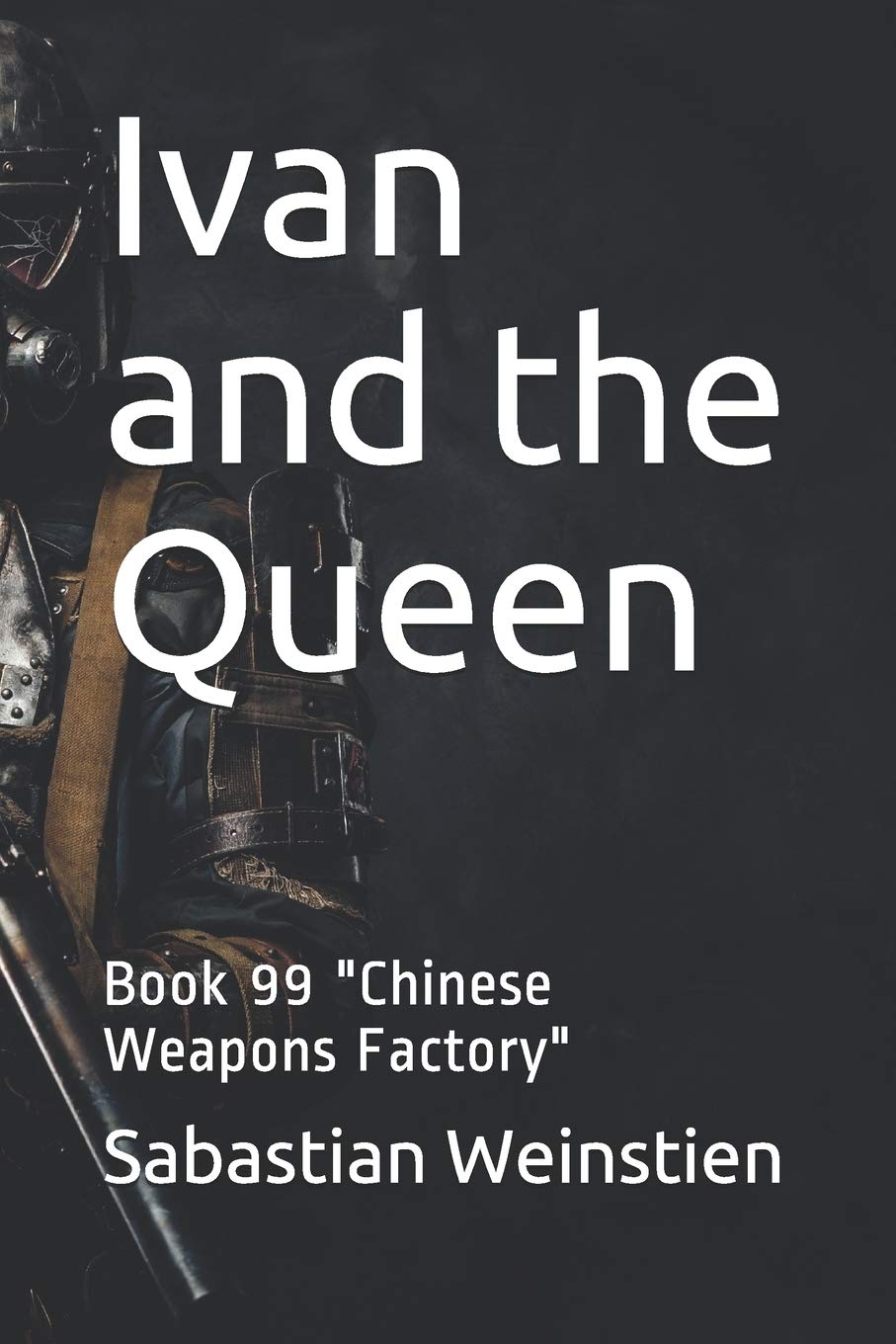 Ivan and the Queen: Book 99 "Chinese Weapons Factory" Eroticism