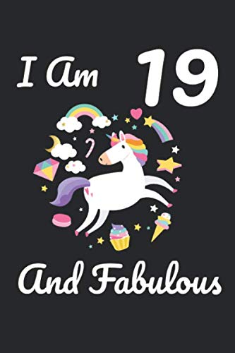 I Am 19 And Fabulous: Lined Notebook / Journal Gift, 120 Pages, 6x9, Soft Cover, Matte Finish Essays & Short Stories