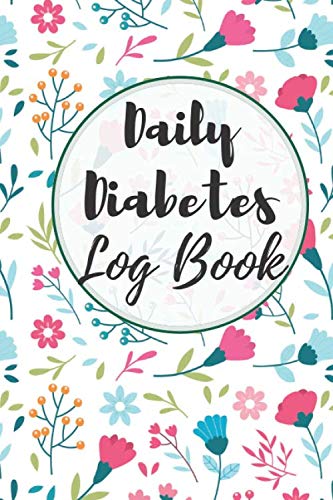 Daily Diabetes Log Book: Diabetic Logbook Lined Journal Notebook Glucose Diary Booklet Food Record Tracker Organizer 2 Years Good Gift For Men Kids ... Paperback Matte 122 Pages 6 x 9 Inch Sized book