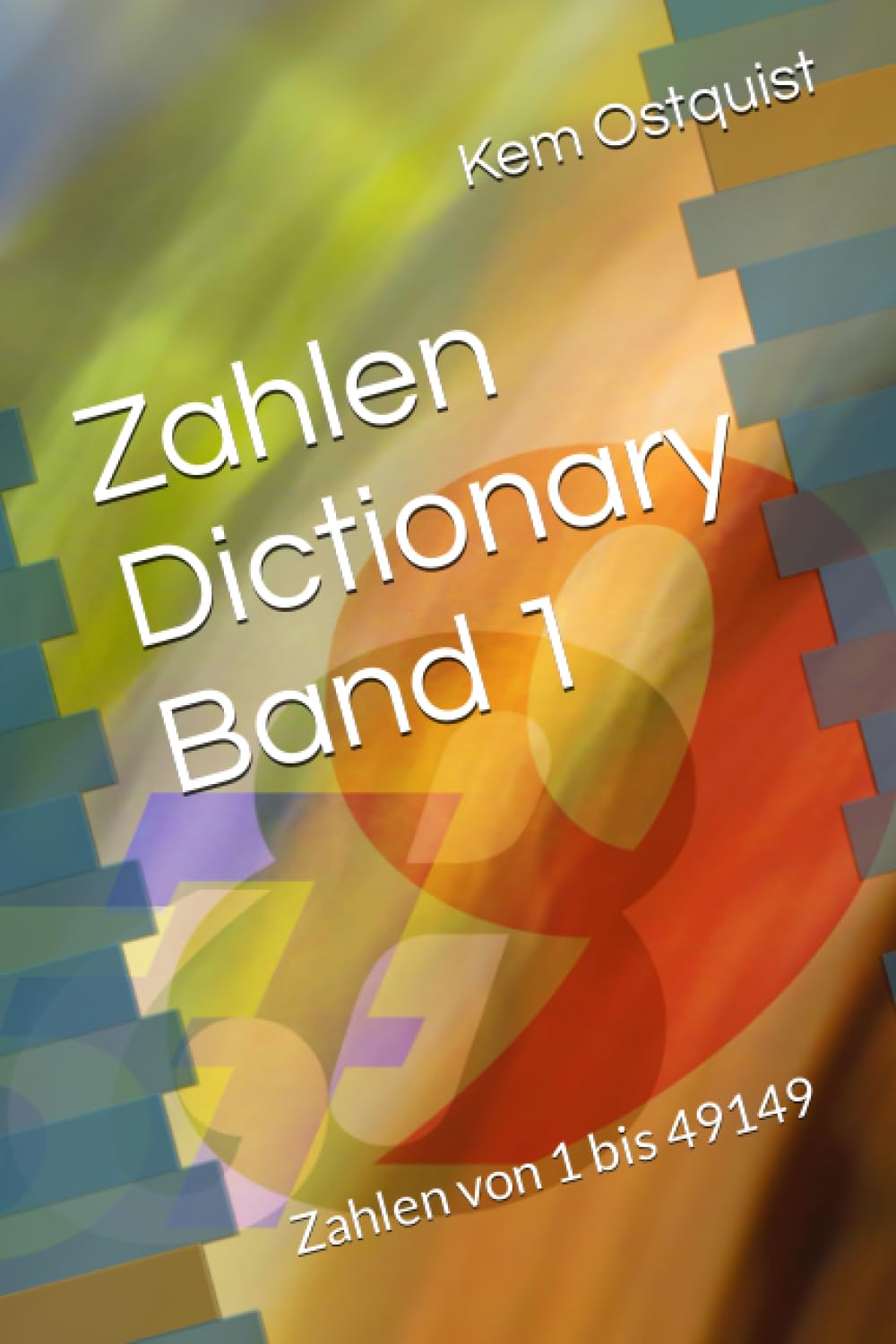 Zahlen Dictionary Band 1: Zahlen von 1 bis 49149 Reference Books