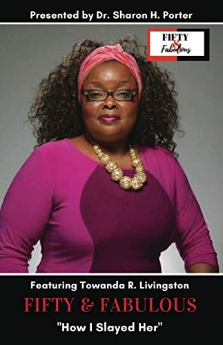 Fifty & Fabulous: The 2019 Edition Featuring Towanda R. Livingston Partnership & Love