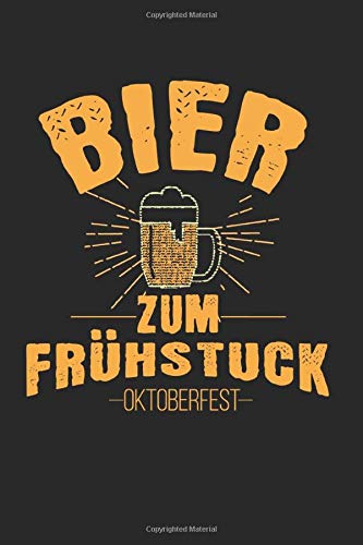 Birra Oktoberfest per la prima colazione: Diario, quaderno, libro 100 pagine foderate in copertina morbida per tutto quello che vuoi scrivere e non dimenticare Books
