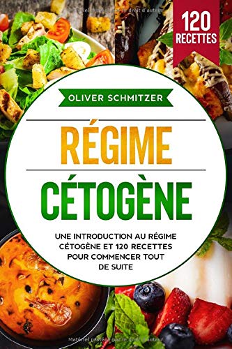 Régime Cétogène: Une introduction au Régime Cétogène et 120 recettes pour commencer tout de suite book