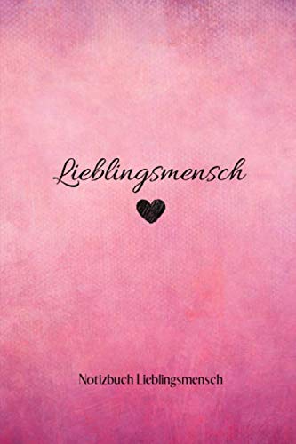 LIEBLINGSMENSCH: A5 Notizbuch LINIERT LIEBLINGSMENSCH | GESCHENKE | PÄRCHEN | FREUNDIN | FREUNDSCHAFT | FREUNDINNENBUCH | VALENTINSTAG | GESCHENKIDEE | PÄRCHENBUCH Partnership & Love