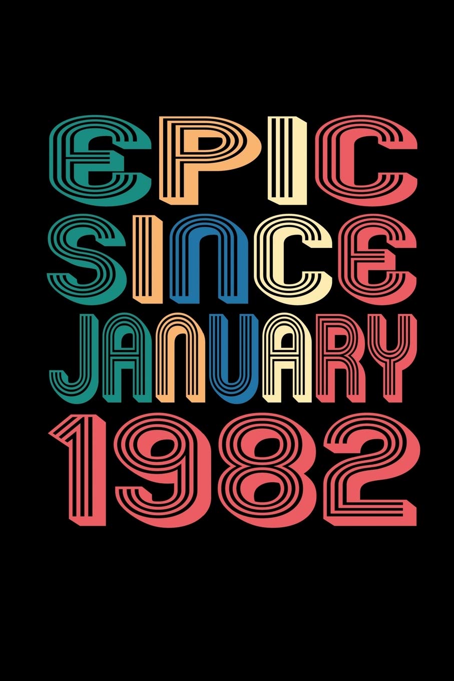 Epic Since January 1982: Birthday Gift for 38 Year Old Men and Women Non-fiction