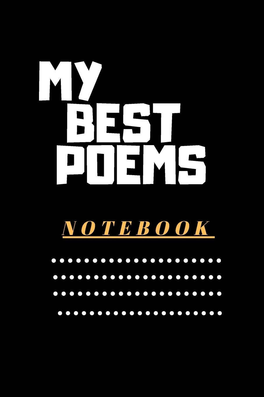 MY BEST POEMS: NOTEBOOK TO WRITE THE BEST POEMS Contemporary literature