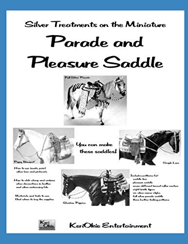Silver Treatments on the Miniature Parade and Pleasure Saddle: For the m=Model Horse Arena (Model Horse Tack School, Band 6) Hobbies & Crafts