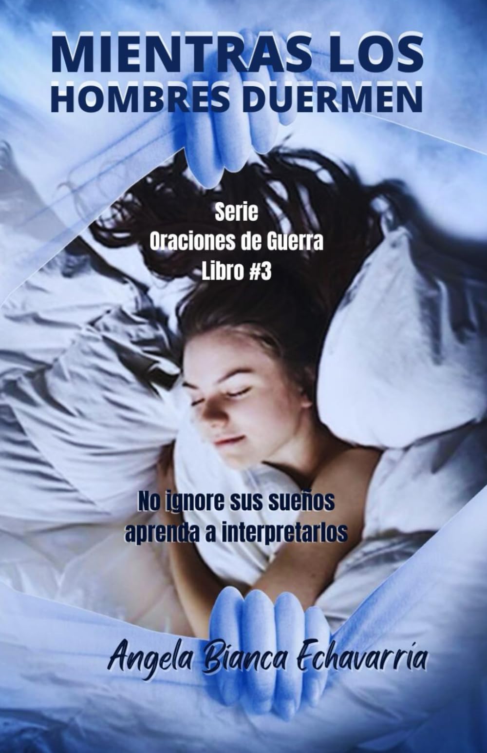 Mientras los Hombres Duermen: No ignore sus sueños, aprenda a descifrarlos (Oraciones de Guerra) Religion & Esotericism
