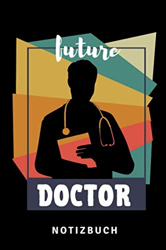 FUTURE DOCTOR NOTIZBUCH: A5 Notizbuch PUNKTIERT schöner Spruch für zukünftige Ärzte | Medizinstudium | Studentennotizbuch | Mediziner Tagebuch | Physikum | Studienbeginn Medicine
