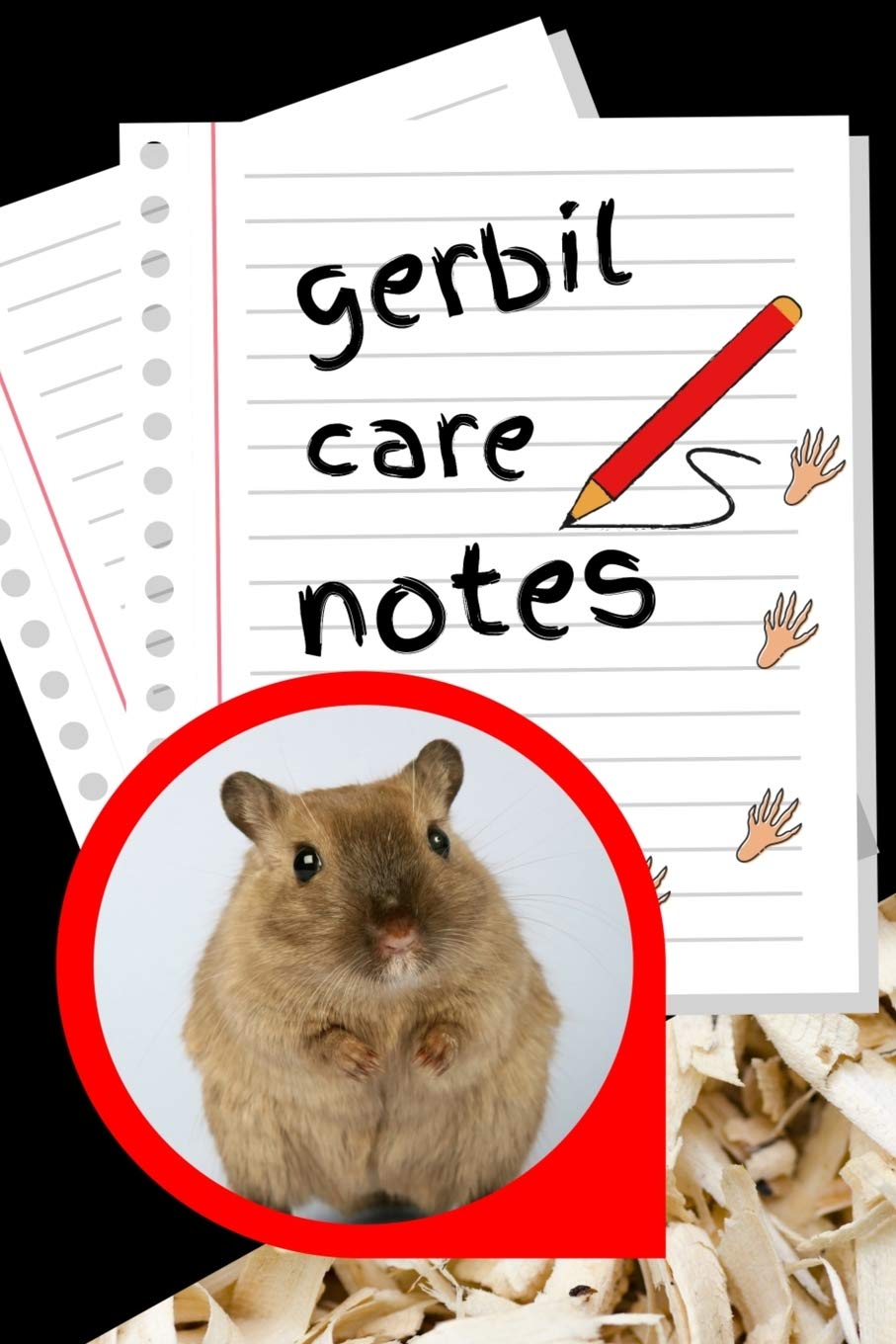 Gerbil Care Notes: Customized Kid-Friendly & Easy to Use, Daily Gerbil Log Book to Look After All Your Small Pet's Needs. Great For Recording Feeding, Water, Cleaning & Gerbil Activities. Pets