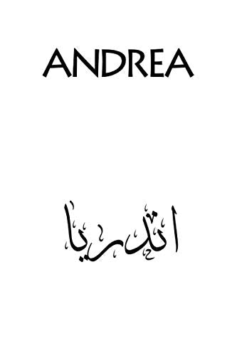 Andrea Notebook Andrea Name in Arabic Language: Journal, 6x9 Inch, 100 Pages, Lined Ruled, styles calligraphiques arabes name Reading Aloud & Learning to Read