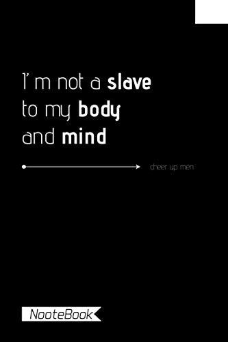 I’m not a slave to my body and mind Books