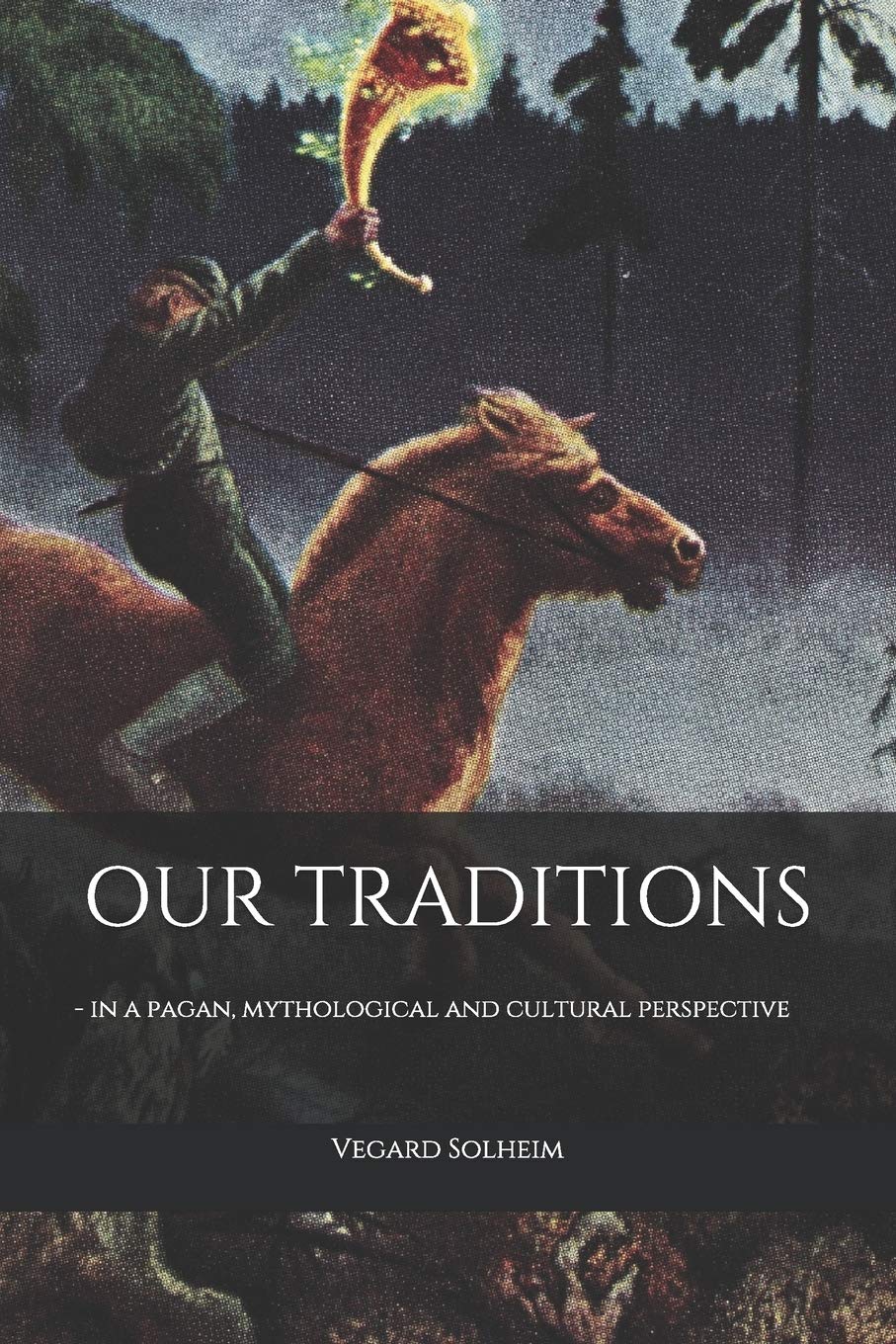 Our Traditions: - in a pagan, mythological and cultural perspective Learning & Reference