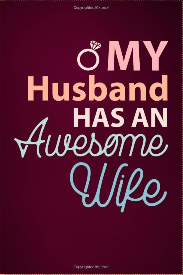 My Husband Has An Awesome Wife: Awesome Wife Gifts Notebook or Blank Composition Book, Awesome Wife Journal, 6x9, 110 Pages, Essays & Short Stories