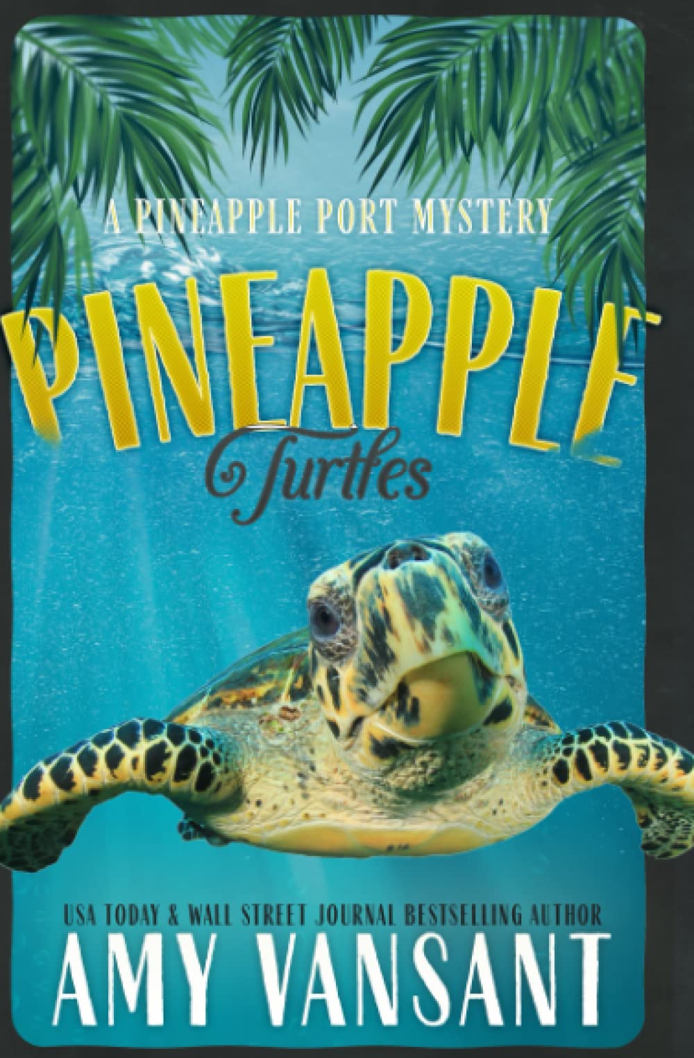 Pineapple Turtles: A Pineapple Port Mystery: Book Ten - A Funny, Feel-Good Thriller Mystery (Pineapple Port Mysteries, Band 10) Contemporary literature Books