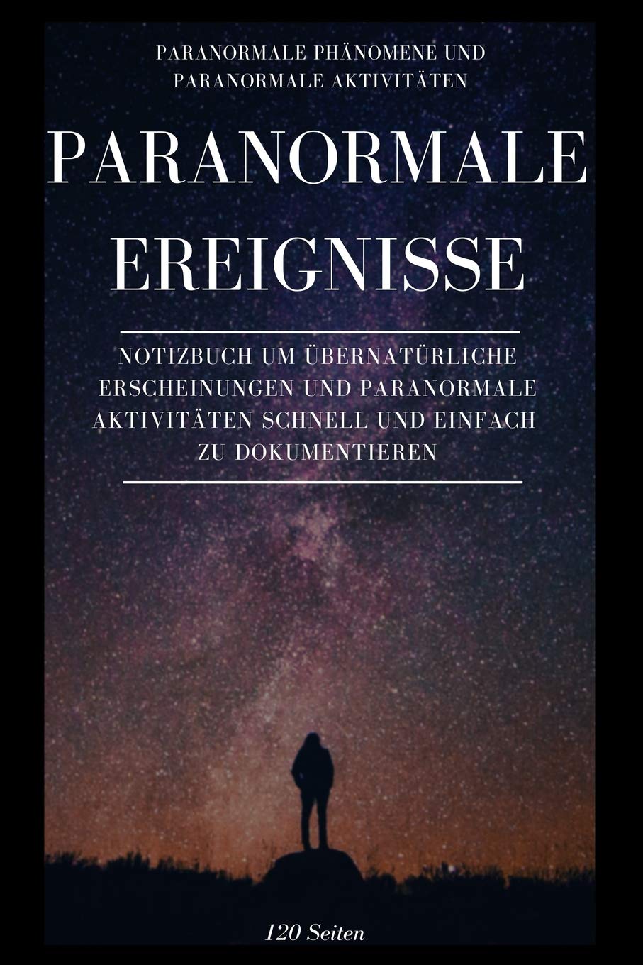 Dein Buch um Paranormale Ereignisse zu dokumentieren: Das perfekte Geschenk für Parapsychologie-Enthusiasten! Dieses paranormale Aktivitäten Buch ist ... Untersuchungen wie Aktivitäten ... book