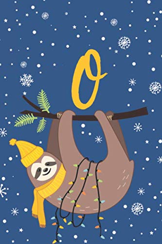 O: Adorable Winter Sloth Medium Lined Notebook with Monogram Initial Letter O for Women & Girls - Pretty Hanging Sloth Personalized Blank Medium Lined Journal & Diary book
