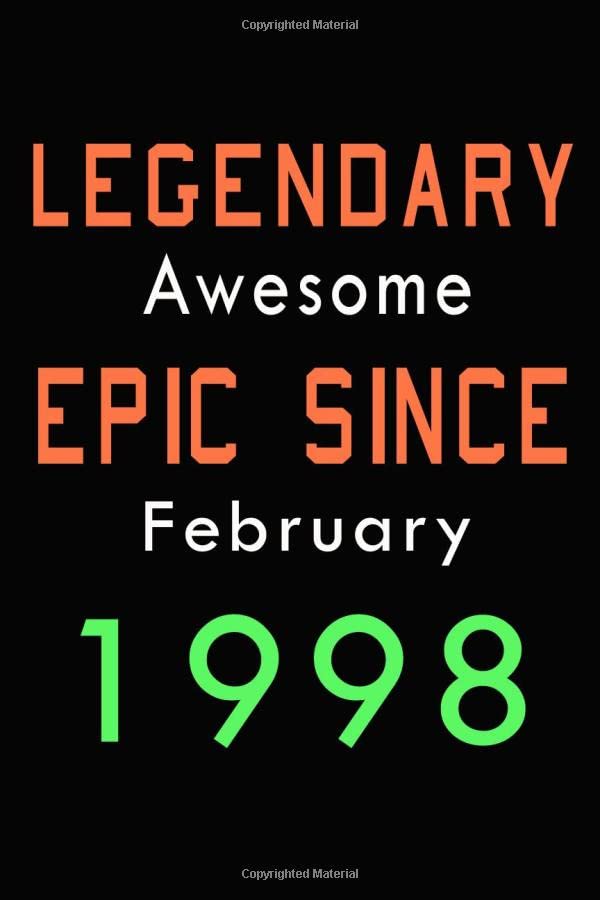 Legendary Awesome Epic Since February1998 journal Birthday Gift For Men/Women/Friends. : Lined pages/ Journal Gift, 120 Pages, (6x9 inch), Matte Finish Religion & Esotericism