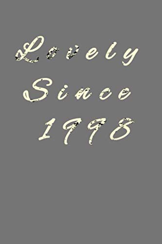 Lovely Since 1998: Special notebook for birthday/journal gift, 90 pages, soft cover Essays & Short Stories