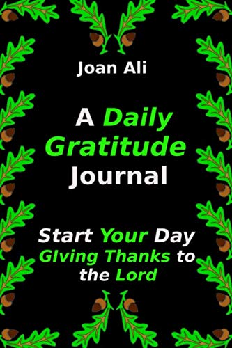 A Daily Gratitude Journal: Start Your Day Giving Thanks to the Lord Lifestyle