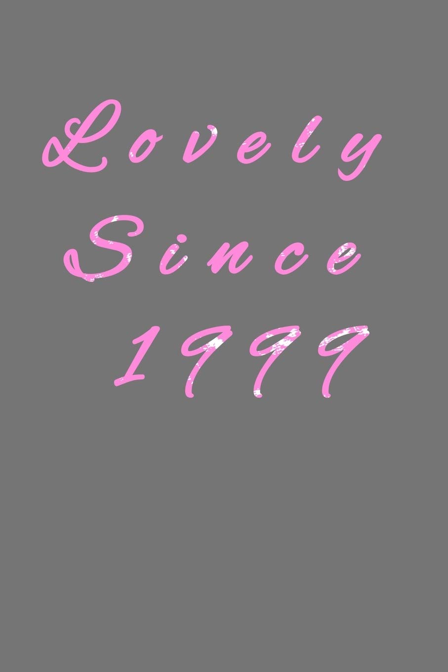 Lovely Since 1999: Special notebook for birthday/Notebook gift, 90 pages, soft cover Essays & Short Stories