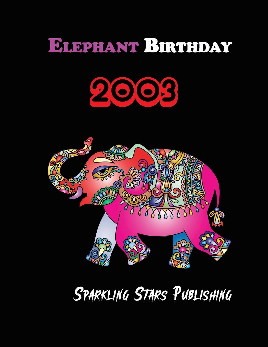 Elephant Birthday 2003: A Millennial Anniversary & Birthday Lined Journal. Black and white interior with white paper. Size 8.5 x 11. Matte finish. Total pages 110. Non-fiction